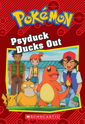 Psyduck Ducks Out (PokÃƒÂ©mon Classic Chapter Book #7), Volume 15