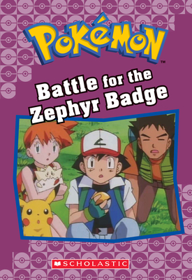 Battle for the Zephyr Badge (PokÃƒÂ©mon Classic Chapter Book #13), Volume 20