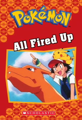 All Fired Up (PokÃƒÂ©mon Classic Chapter Book #14), Volume 22