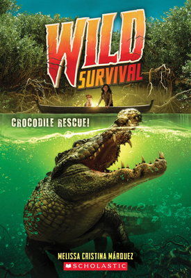 Crocodile Rescue! (Wild Survival #1), Volume 1