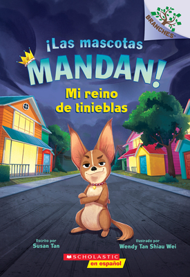 Ã‚Â¡Las Mascotas Mandan! #1: Mi Reino de Tinieblas (Pets Rule! #1: My Kingdom of Darkness)