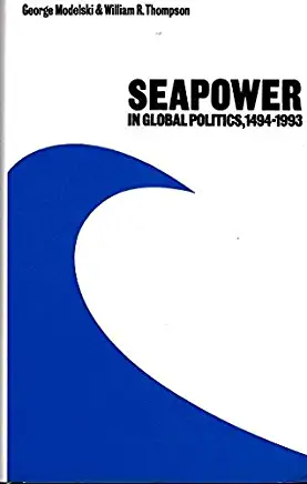 Seapower in Global Politics, 1494-1993