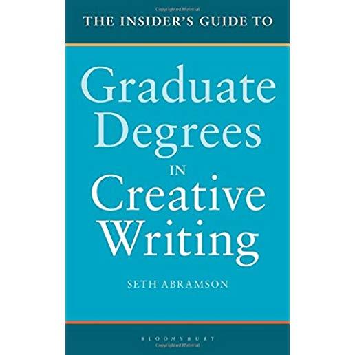 The Insider's Guide to Graduate Degrees in Creative Writing