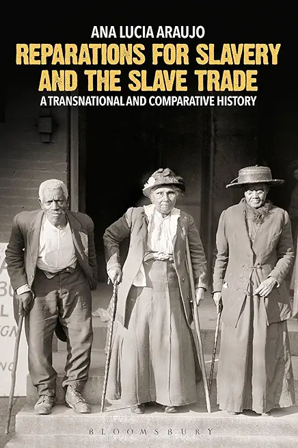 Reparations for Slavery and the Slave Trade: A Transnational and Comparative History