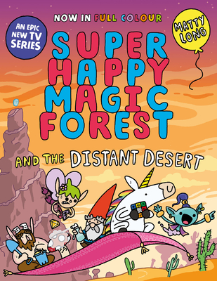 Super Happy Magic Forest and the Distant Desert: Volume 4