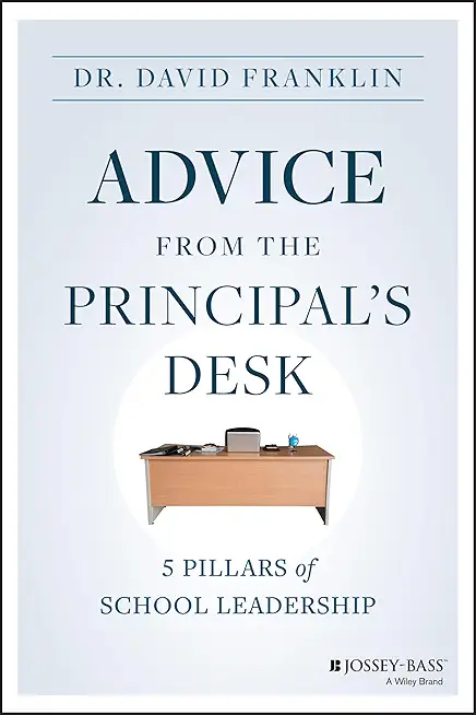 Advice from the Principal's Desk: 5 Pillars of School Leadership