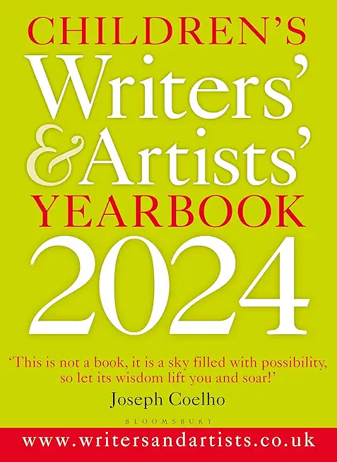 Children's Writers' & Artists' Yearbook 2024: The Best Advice on Writing and Publishing for Children