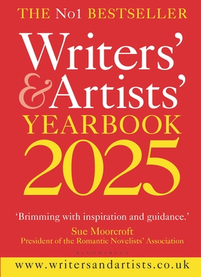 Writers' & Artists' Yearbook 2025: The Best Advice on How to Write and Get Published