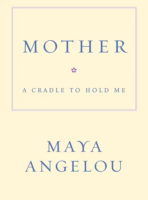 Mother: A Cradle to Hold Me