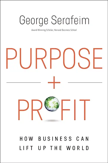 Purpose and Profit: How Business Can Lift Up the World