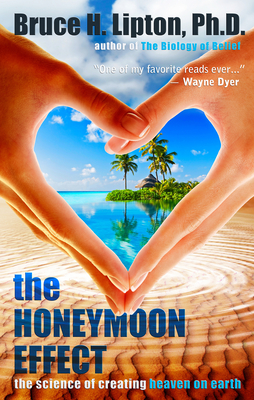 The Honeymoon Effect: The Science of Creating Heaven on Earth