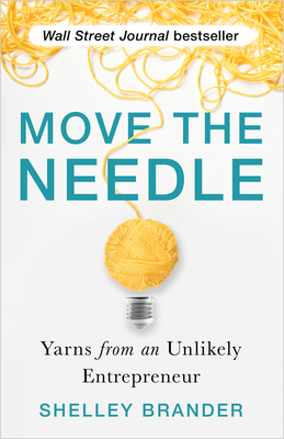 Move the Needle: Yarns from an Unlikely Entrepreneur