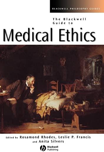 The Blackwell Guide to Medical Ethics