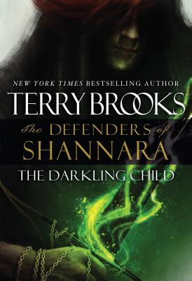 The Darkling Child: The Defenders of Shannara