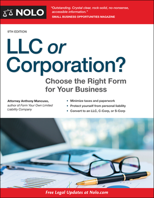 LLC or Corporation?: Choose the Right Form for Your Business