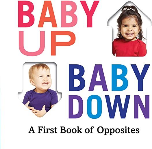 Baby Up, Baby Down: A First Book of Opposites