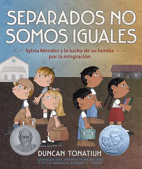 Separados No Somos Iguales: Sylvia MÃƒÂ©ndez Y La Lucha de Su Familia Por La IntegraciÃƒÂ³n (Separate Is Never Equal Spanish Edition)