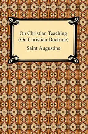 On Christian Teaching (On Christian Doctrine)