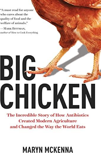 Plucked: Chicken, Antibiotics, and How Big Business Changed the Way the World Eats