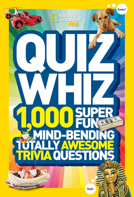 Quiz Whiz: 1,000 Super Fun, Mind-Bending, Totally Awesome Trivia Questions