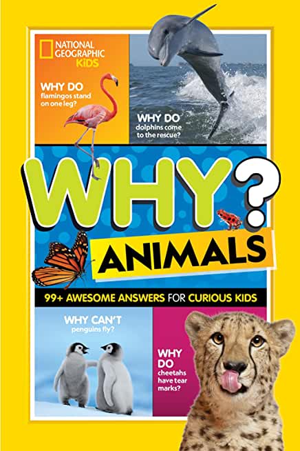 Why? Animals: 99+ Awesome Answers for Curious Kids