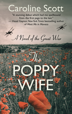 The Poppy Wife: A Novel of the Great War