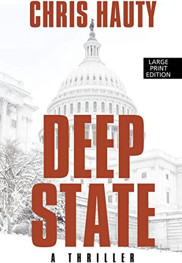 Deep State: A Thriller