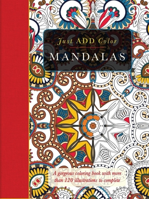 Mandalas: A Gorgeous Coloring Book with More Than 120 Illustrations to Complete