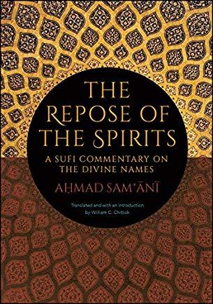 The Repose of the Spirits: A Sufi Commentary on the Divine Names