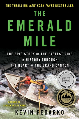 The Emerald Mile: The Epic Story of the Fastest Ride in History Through the Heart of the Grand Canyon