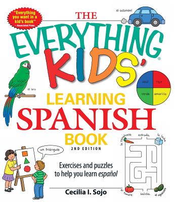 The Everything Kids' Learning Spanish Book: Exercises and Puzzles to Help You Learn Espanol