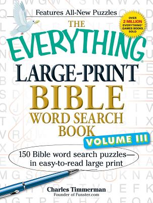 The Everything Large-Print Bible Word Search Book, Volume 3: 150 Bible Word Search Puzzles - In Easy-To-Read Large Print