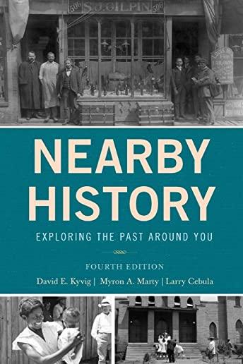 Nearby History: Exploring the Past Around You