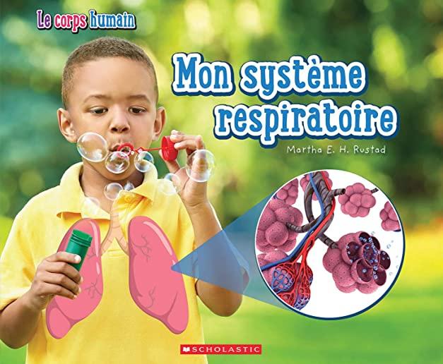 Le Corps Humain: Mon Systeme Respiratoire