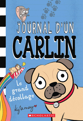 Journal d'Un Carlin: No 1 - Le Grand DÃƒÂ©collage