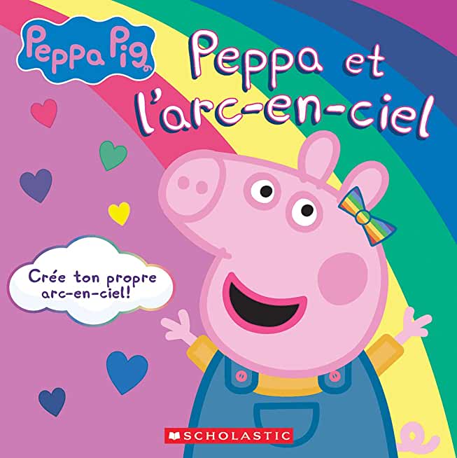 Peppa Pig: Peppa Et l'Arc-En-Ciel