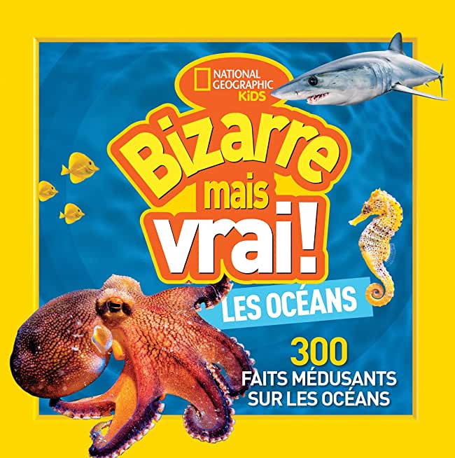 National Geographic Kids: Bizarre Mais Vrai! Les OcÃƒÂ©ans