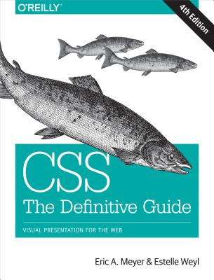 Css: The Definitive Guide: Visual Presentation for the Web