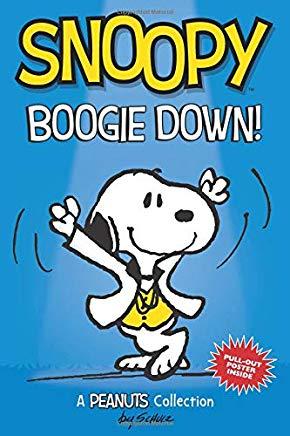 Snoopy: Boogie Down! (Peanuts Amp Series Book 11): A Peanuts Collection