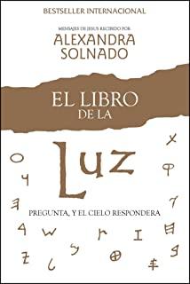 El Libro de la Luz: Pregunta, y El Cielo ResponderÃƒÂ¡ = The Book of Light