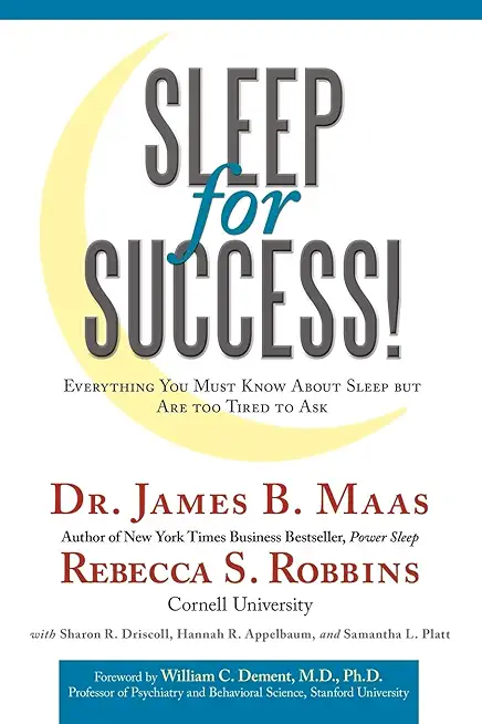 Sleep for Success: Everything You Must Know about Sleep But Are Too Tired to Ask