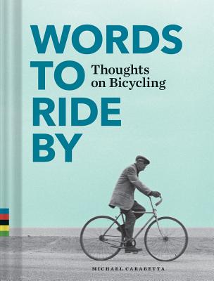 Words to Ride by: Thoughts on Bicycling