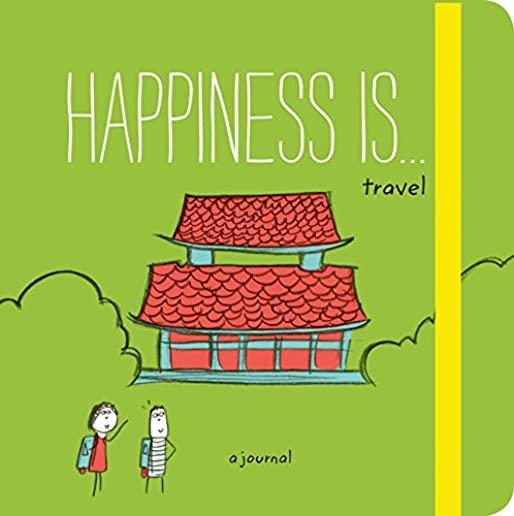 Happiness Is . . . Travel: A Journal (Travel Journal, Exploration Journal, Experience Journal)