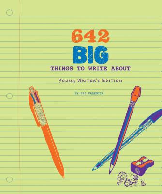 642 Big Things to Write About: Young Writer's Edition: (writing Prompt Journal for Kids, Creative Gift for Writers and Readers)