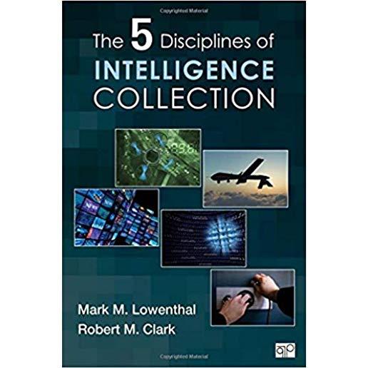 The Five Disciplines of Intelligence Collection