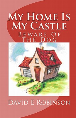 My Home Is My Castle: Beware Of The Dog