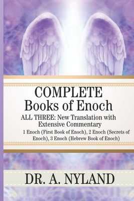 Complete Books of Enoch: 1 Enoch (First Book of Enoch), 2 Enoch (Secrets of Enoch), 3 Enoch (Hebrew Book of Enoch)