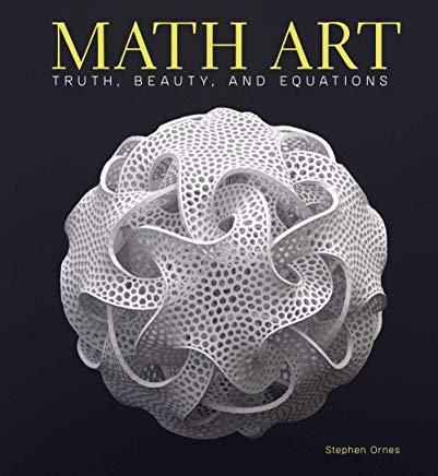 Math Art: Truth, Beauty, and Equations