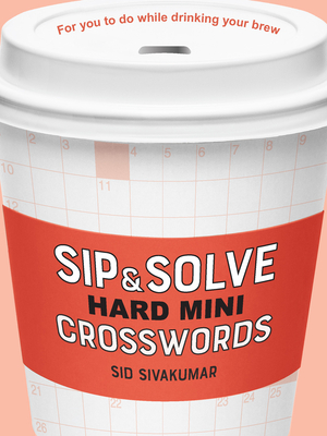 Sip & Solve Hard Mini Crosswords