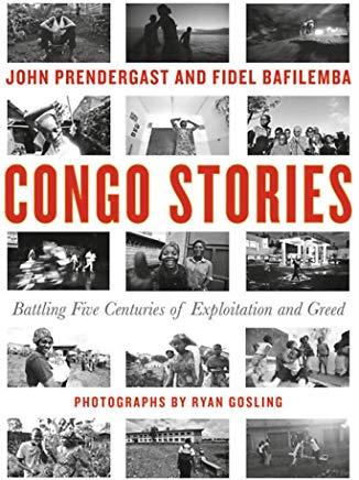 Congo Stories: Battling Five Centuries of Exploitation and Greed